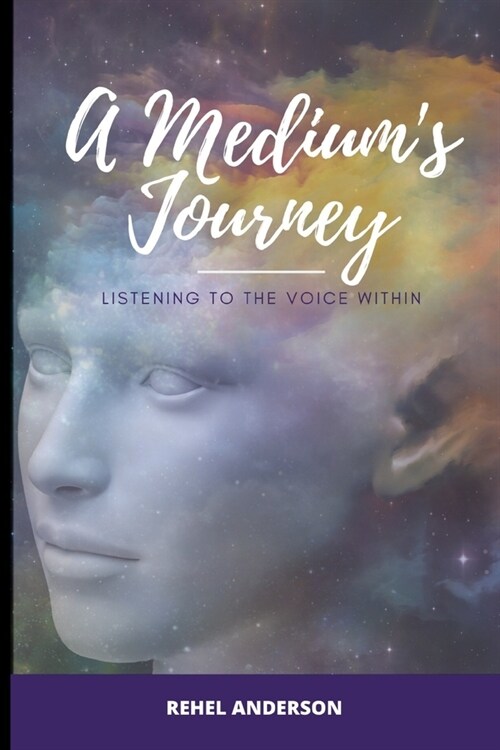 A Mediums Journey: Listening to the Voice Within (Paperback)