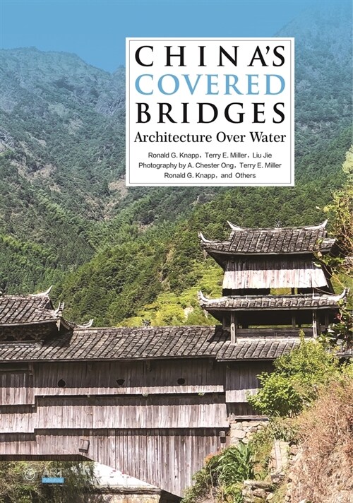 Chinas Covered Bridges: Architecture Over Water (Hardcover)