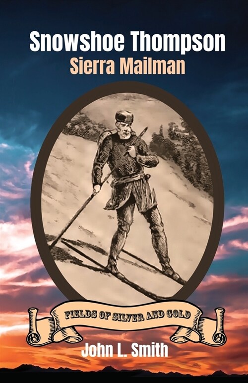 Snowshoe Thompson: Sierra Mailman (Paperback)