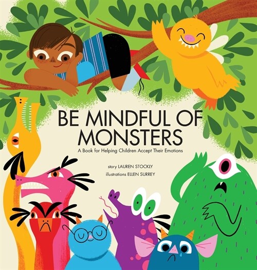 Be Mindful of Monsters: A Book for Helping Children Accept Their Emotions (Hardcover)