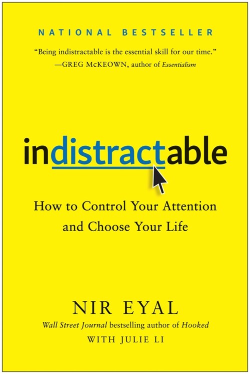 Indistractable: How to Control Your Attention and Choose Your Life (Paperback)