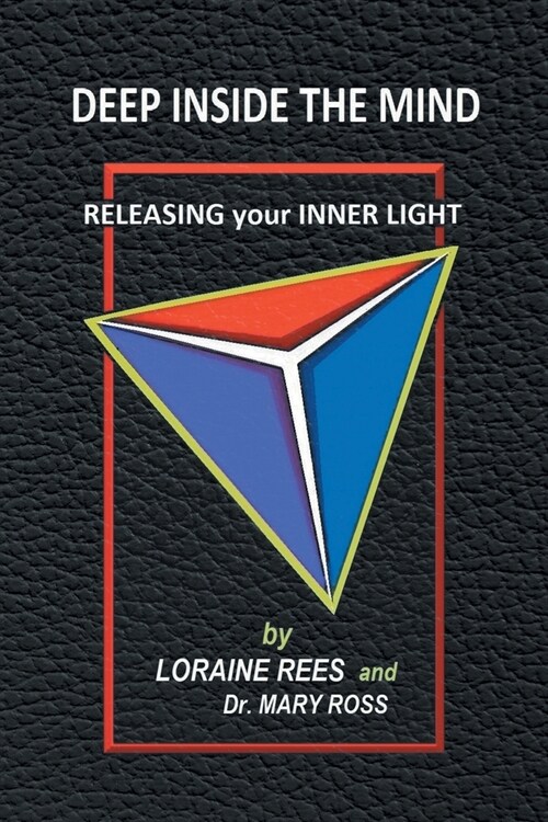 Deep Inside the Mind: Releasing Your Inner Light (Paperback)