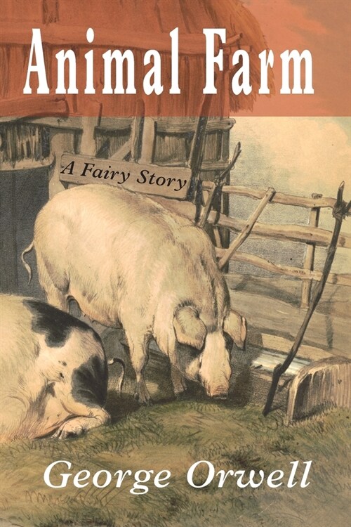 Animal Farm: A Fairy Story (Paperback)