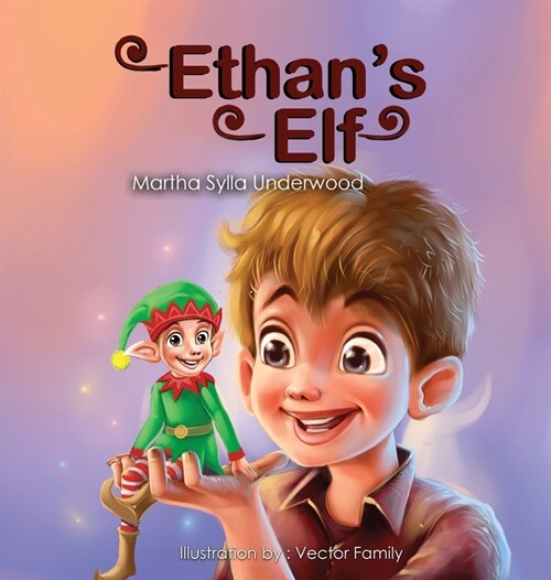 Ethans Elf: A book about managing emotions for boys (Hardcover)