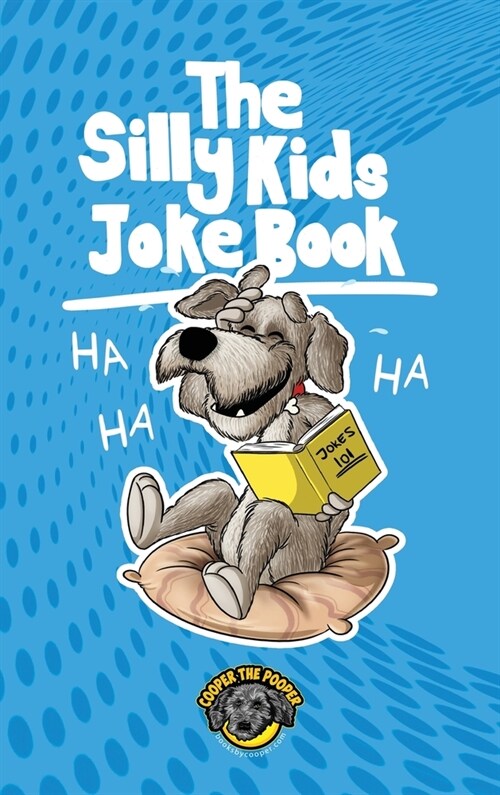 The Silly Kids Joke Book: 500+ Hilarious Jokes That Will Make You Laugh Out Loud! (Hardcover)