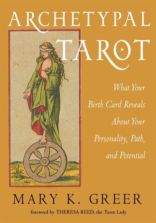 Archetypal Tarot: What Your Birth Card Reveals about Your Personality, Your Path, and Your Potential (Paperback)