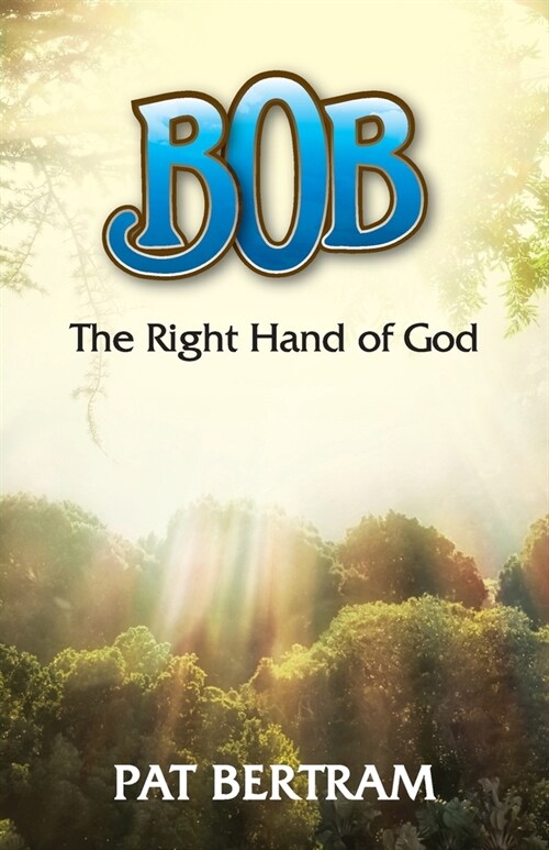 Bob: The Right Hand of God (Paperback)