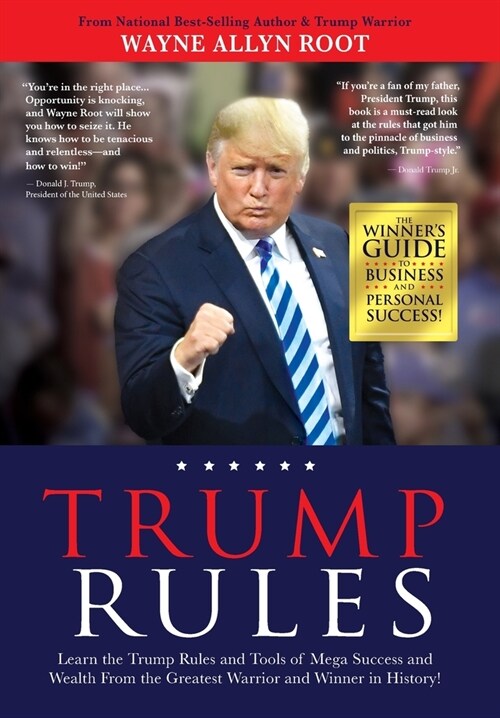 Trump Rules: Learn the Trump Rules and Tools of Mega Success and Wealth From the Greatest Warrior and Winner in History! (Hardcover)