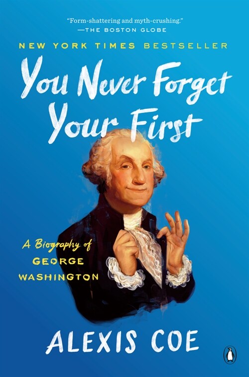 You Never Forget Your First: A Biography of George Washington (Paperback)