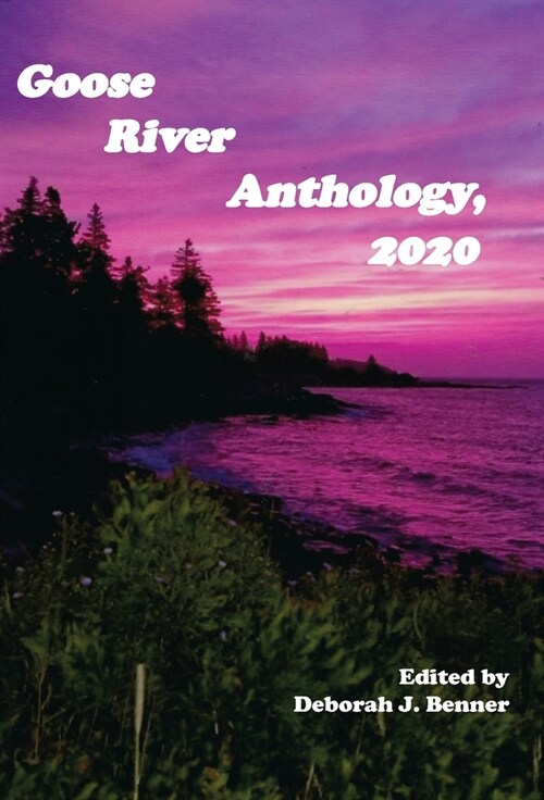 Goose River Anthology, 2020 (Hardcover)