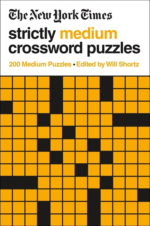 The New York Times Strictly Medium Crossword Puzzles Volume 1: 200 Medium Puzzles (Paperback)