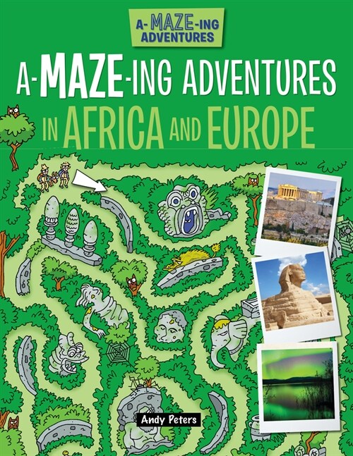 A-Maze-Ing Adventures in Africa and Europe (Paperback)