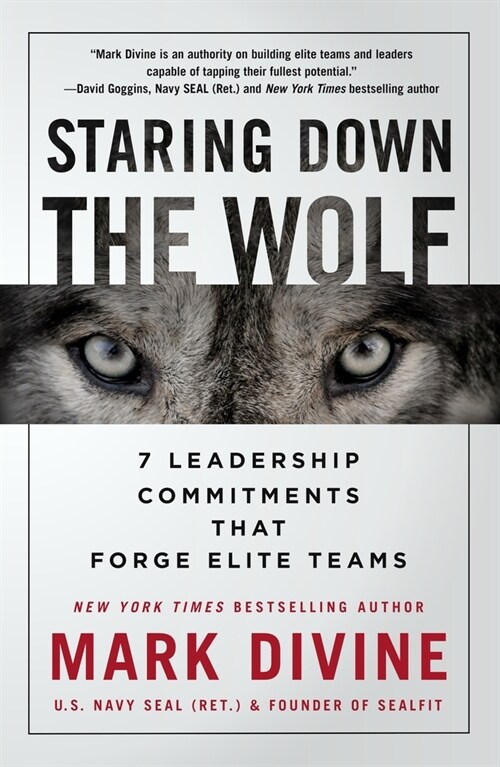 Staring Down the Wolf: 7 Leadership Commitments That Forge Elite Teams (Paperback)