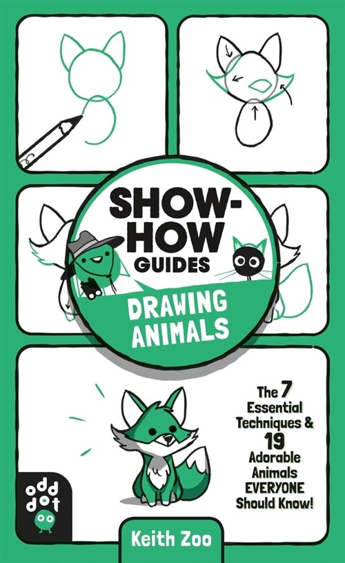 Show-How Guides: Drawing Animals: The 7 Essential Techniques & 19 Adorable Animals Everyone Should Know! (Paperback)