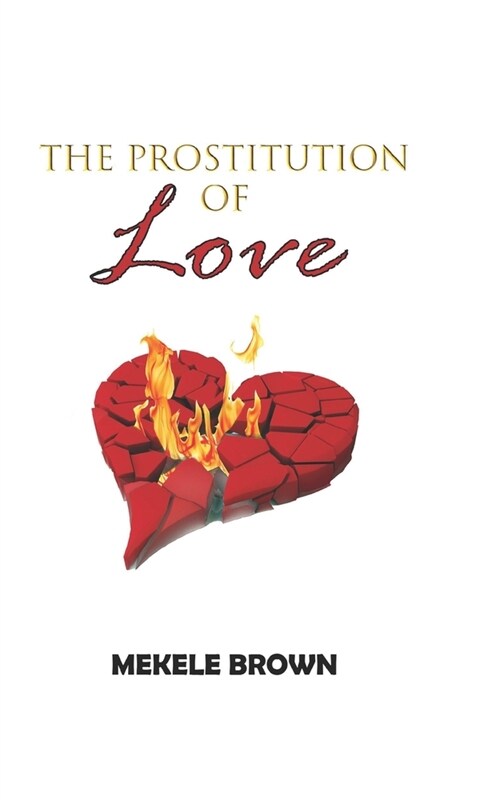 The Prostitution of Love (Paperback)