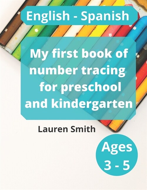 My first book of number tracing for preschool and kindergarten: English - Spanish (Ages 3-5) (Paperback)