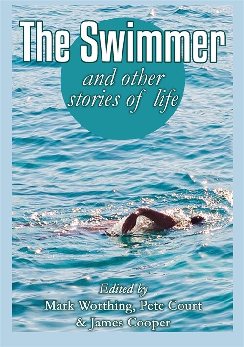The Swimmer and other stories of life (Paperback)