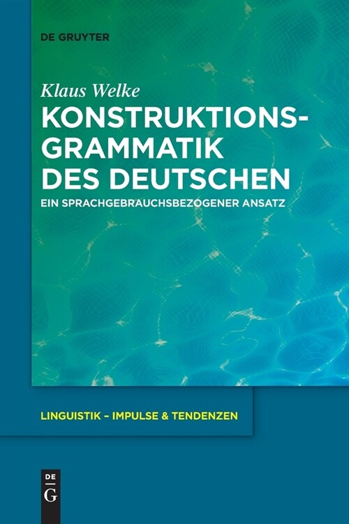Konstruktionsgrammatik Des Deutschen: Ein Sprachgebrauchsbezogener Ansatz (Paperback)