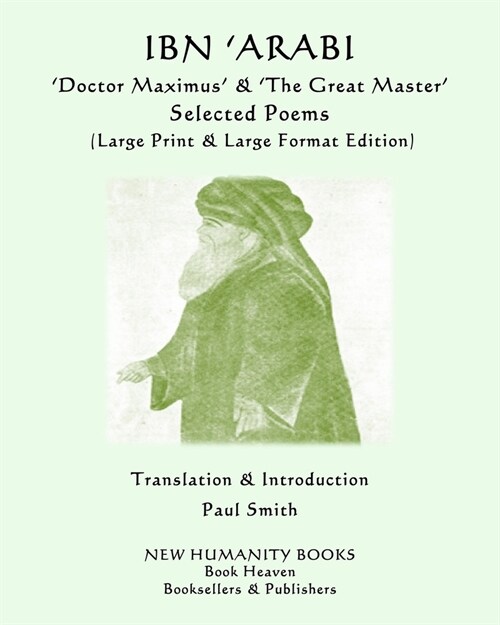 IBN ARABI Doctor Maximus & The Great Master SELECTED POEMS: (Large Print & Large Format Edition) (Paperback)