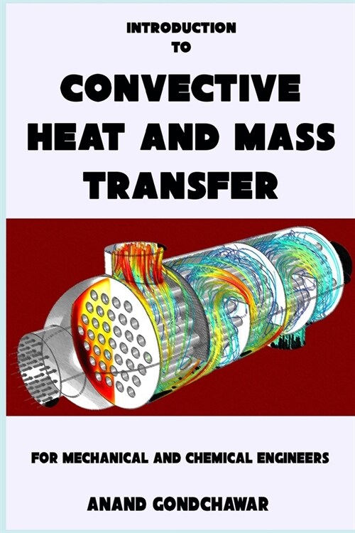 Introduction To Convective Heat And Mass Transfer (Paperback)