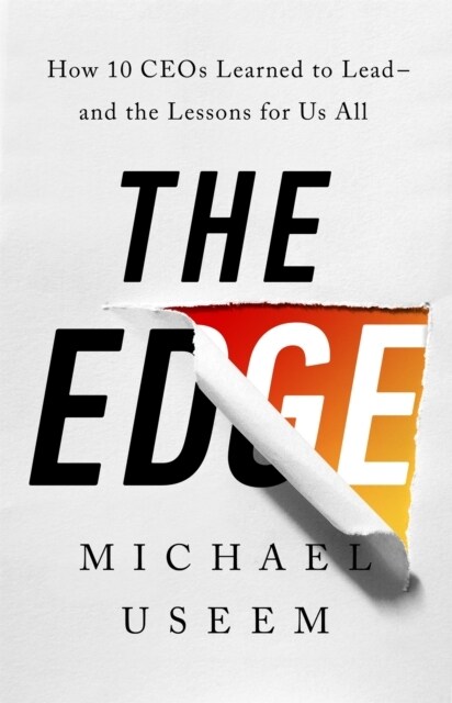 The Edge: How Ten Ceos Learned to Lead--And the Lessons for Us All (Hardcover)