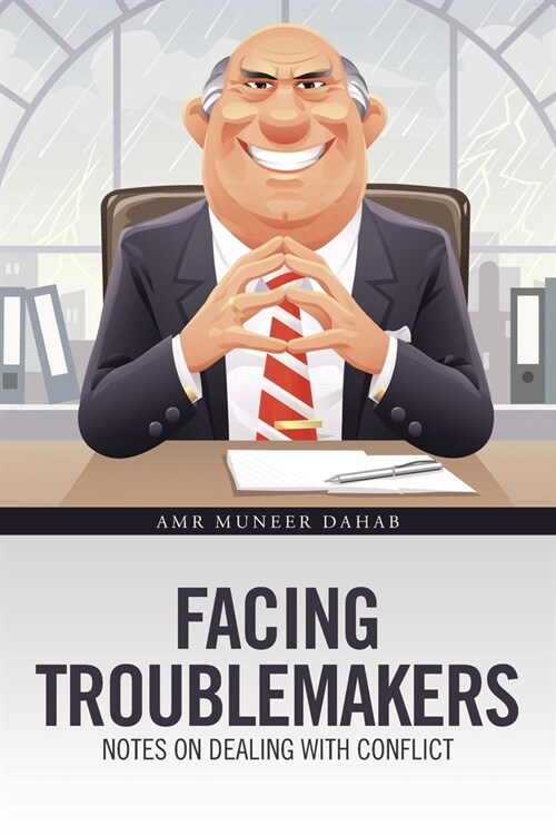 Facing Troublemakers: Notes on Dealing with Conflict (Paperback)