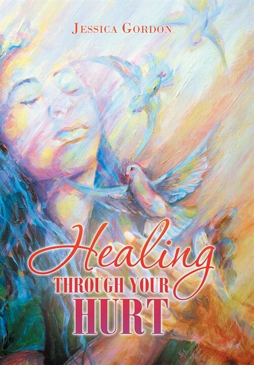 Healing Through Your Hurt (Hardcover)
