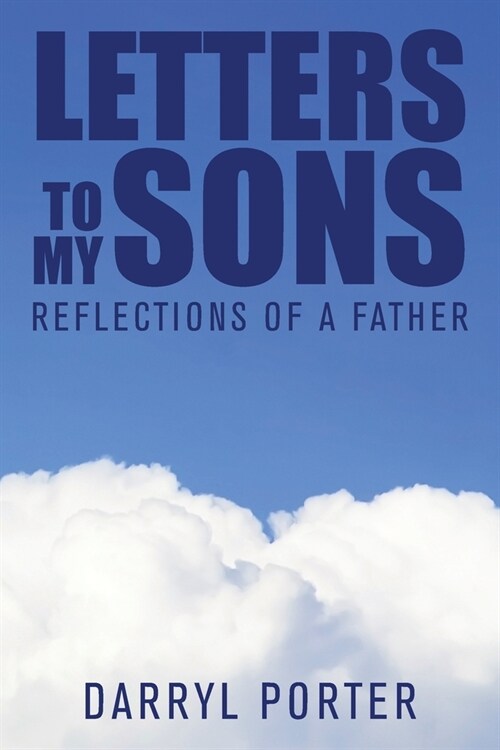 Letters to My Sons: Reflections of a Father (Paperback)