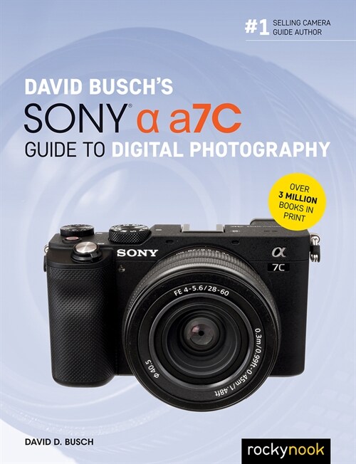 David Buschs Sony Alpha A7c Guide to Digital Photography (Paperback)