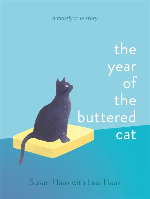 The Year of the Buttered Cat: A Mostly True Story (Hardcover)