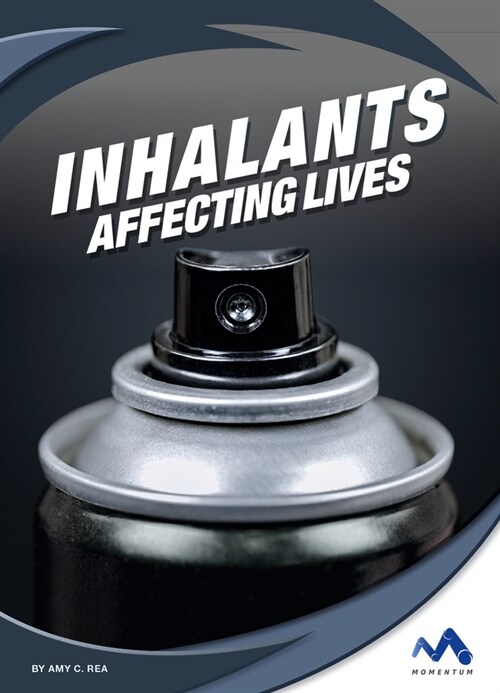 Inhalants: Affecting Lives (Library Binding)