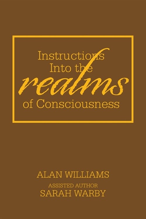 Instructions into the Realms of Consciousness (Paperback)