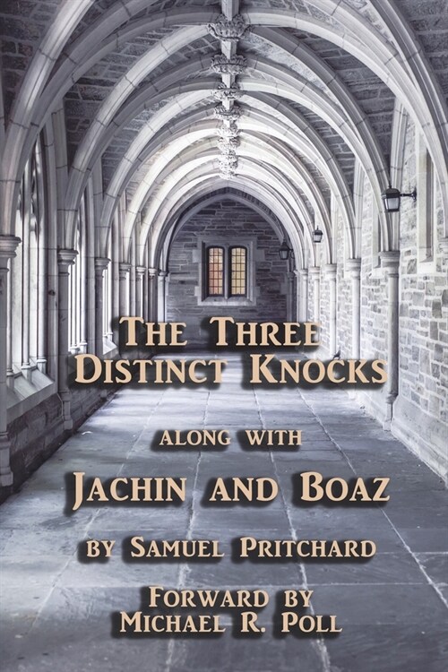The Three Distinct Knocks: along with Jachin and Boaz (Paperback)