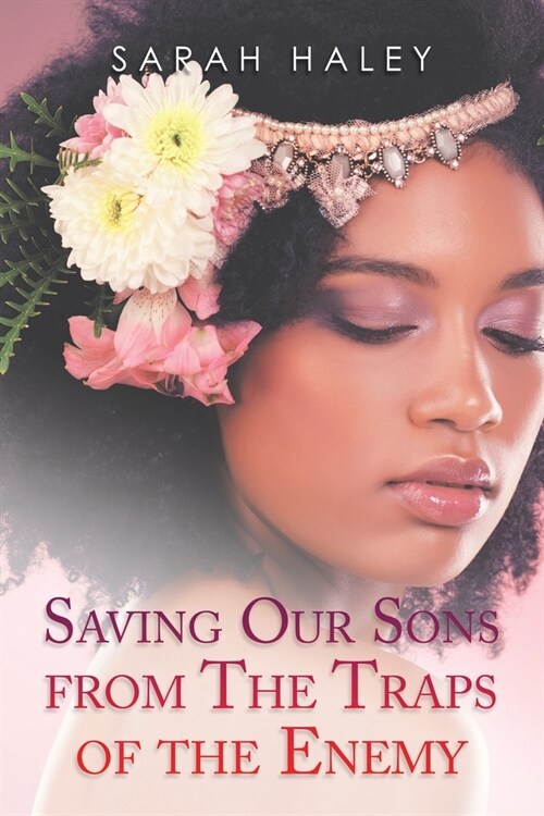 Saving Our Sons from the Traps of the Enemy (Paperback)