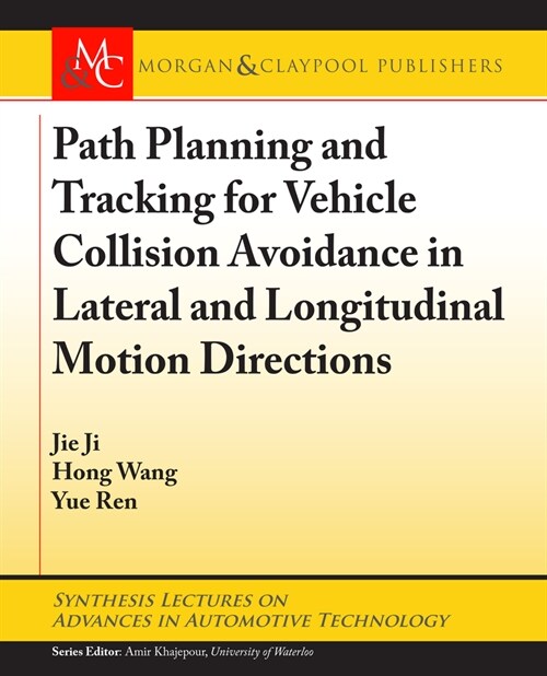 Path Planning and Tracking for Vehicle Collision Avoidance in Lateral and Longitudinal Motion Directions (Hardcover)