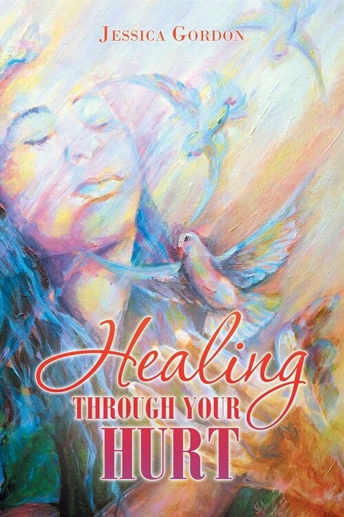 Healing Through Your Hurt (Paperback)
