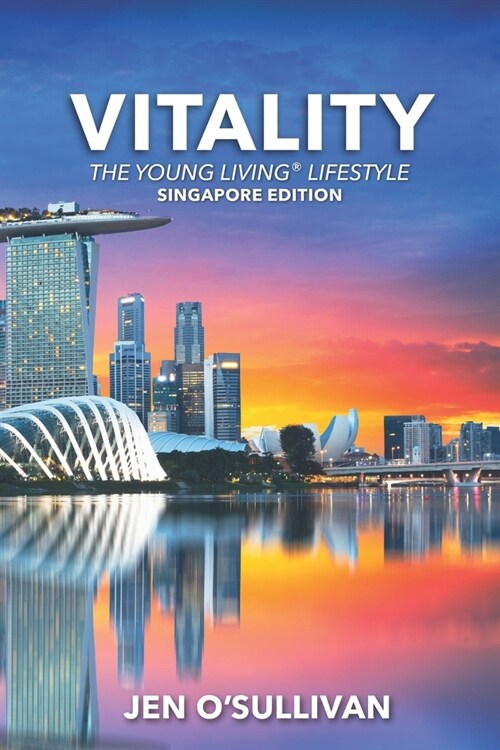 Vitality: The Young Living Lifestyle SINGAPORE EDITION (Paperback)