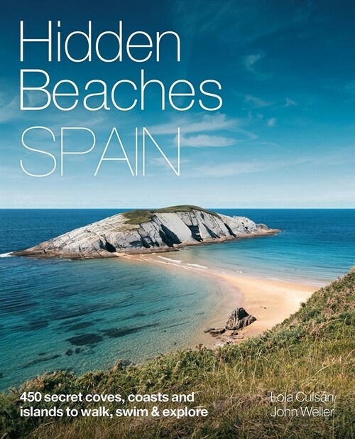 Hidden Beaches Spain : 450 secret coast and island beaches to walk, swim & explore (Paperback)