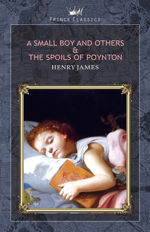 A Small Boy and Others & The Spoils of Poynton (Paperback)