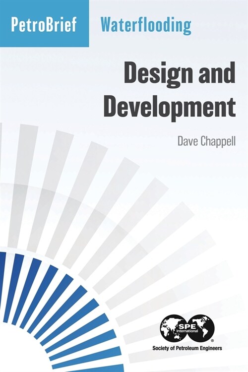 Waterflooding: Design and Development (Paperback)