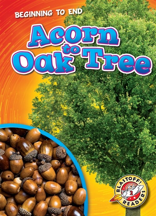 Acorn to Oak Tree (Library Binding)