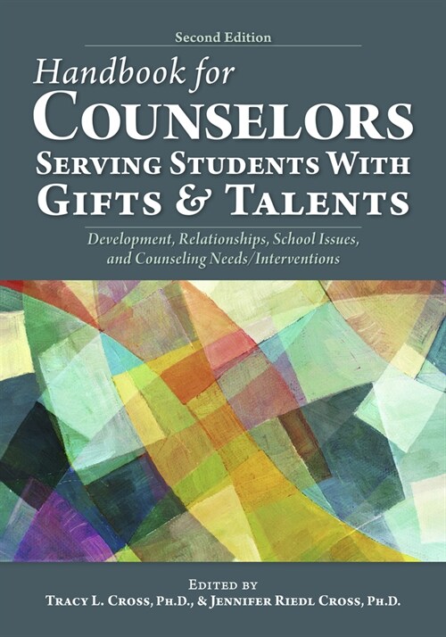 Handbook for Counselors Serving Students with Gifts and Talents: Development, Relationships, School Issues, and Counseling Needs/Interventions (Paperback, 2)