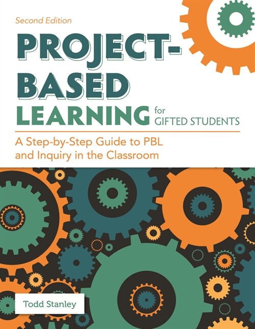 Project-Based Learning for Gifted Students: A Step-By-Step Guide to Pbl and Inquiry in the Classroom (Paperback, 2)