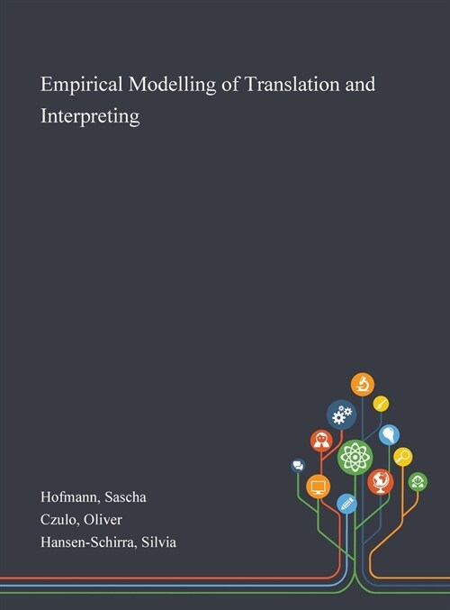 Empirical Modelling of Translation and Interpreting (Hardcover)