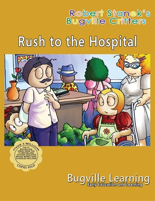 Rush to the Hospital. A Bugville Critters Picture Book: 15th Anniversary (Paperback, 5, Premium)