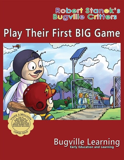 Play Their First BIG Game. A Bugville Critters Picture Book: 15th Anniversary (Paperback, 5, Premium)