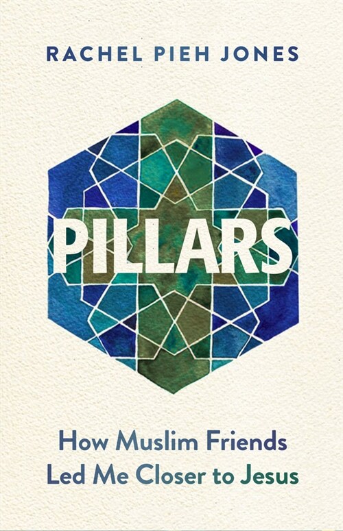 Pillars: How Muslim Friends Led Me Closer to Jesus (Paperback)