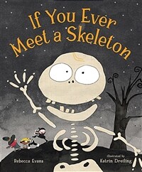 If You Ever Meet a Skeleton (Hardcover)