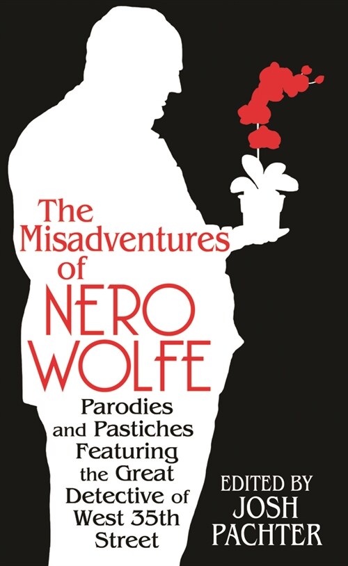 The Misadventures of Nero Wolfe: Parodies and Pastiches Featuring the Great Detective of West 35th Street (Library Binding)