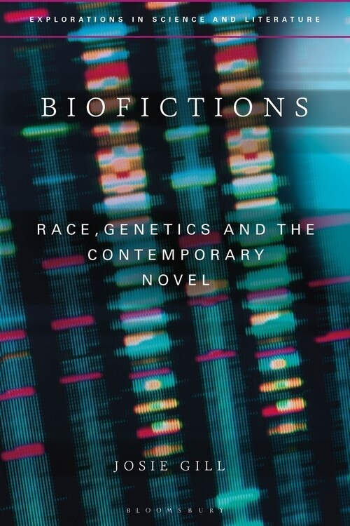 Biofictions : Race, Genetics and the Contemporary Novel (Paperback)